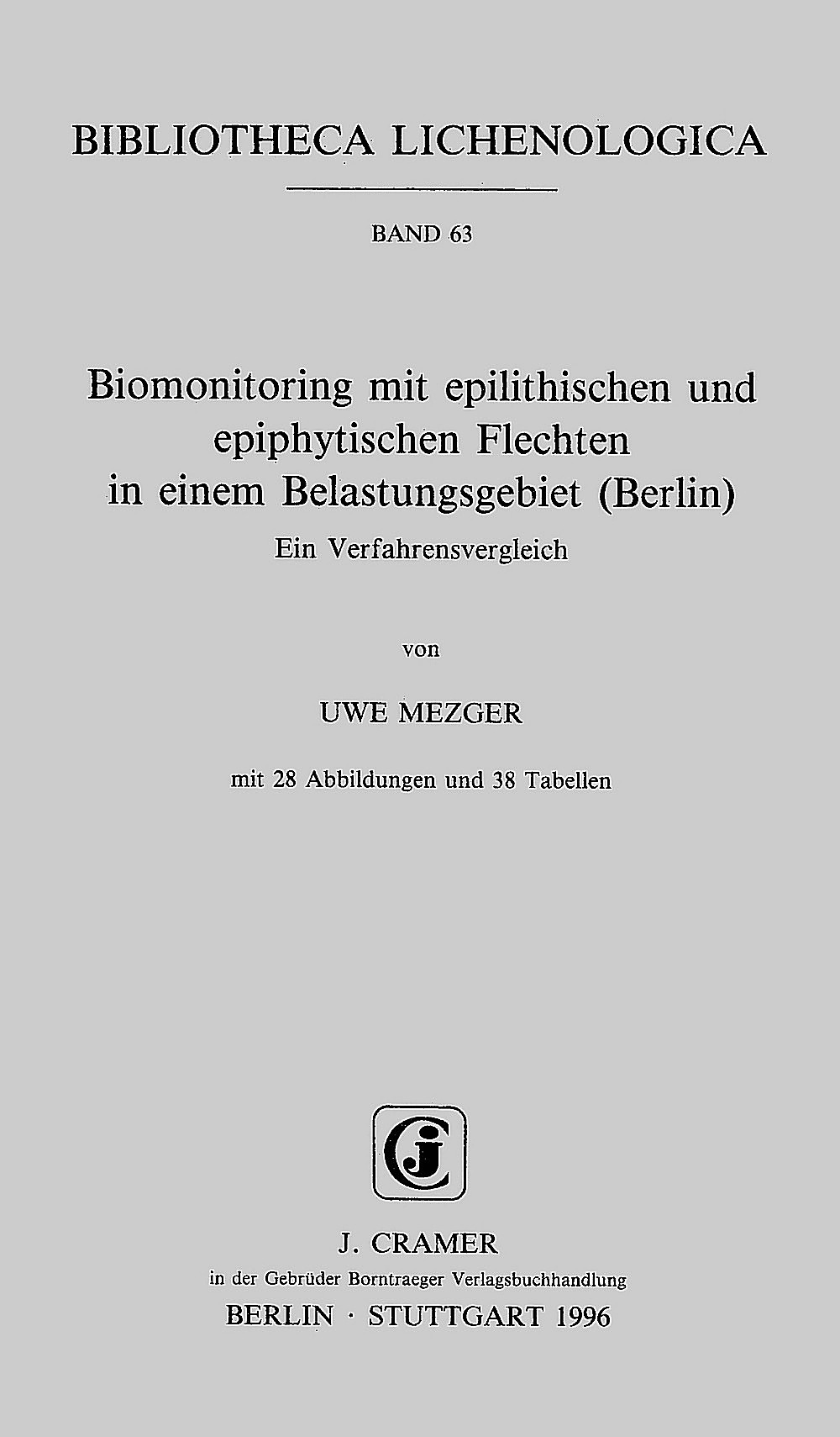 Cover image of: Uwe Mezger - Biomonitoring mit epilithischen und epiphytischen Flechten
in einem Belastungsgebiet (Berlin) Ein Verfahrensvergleich