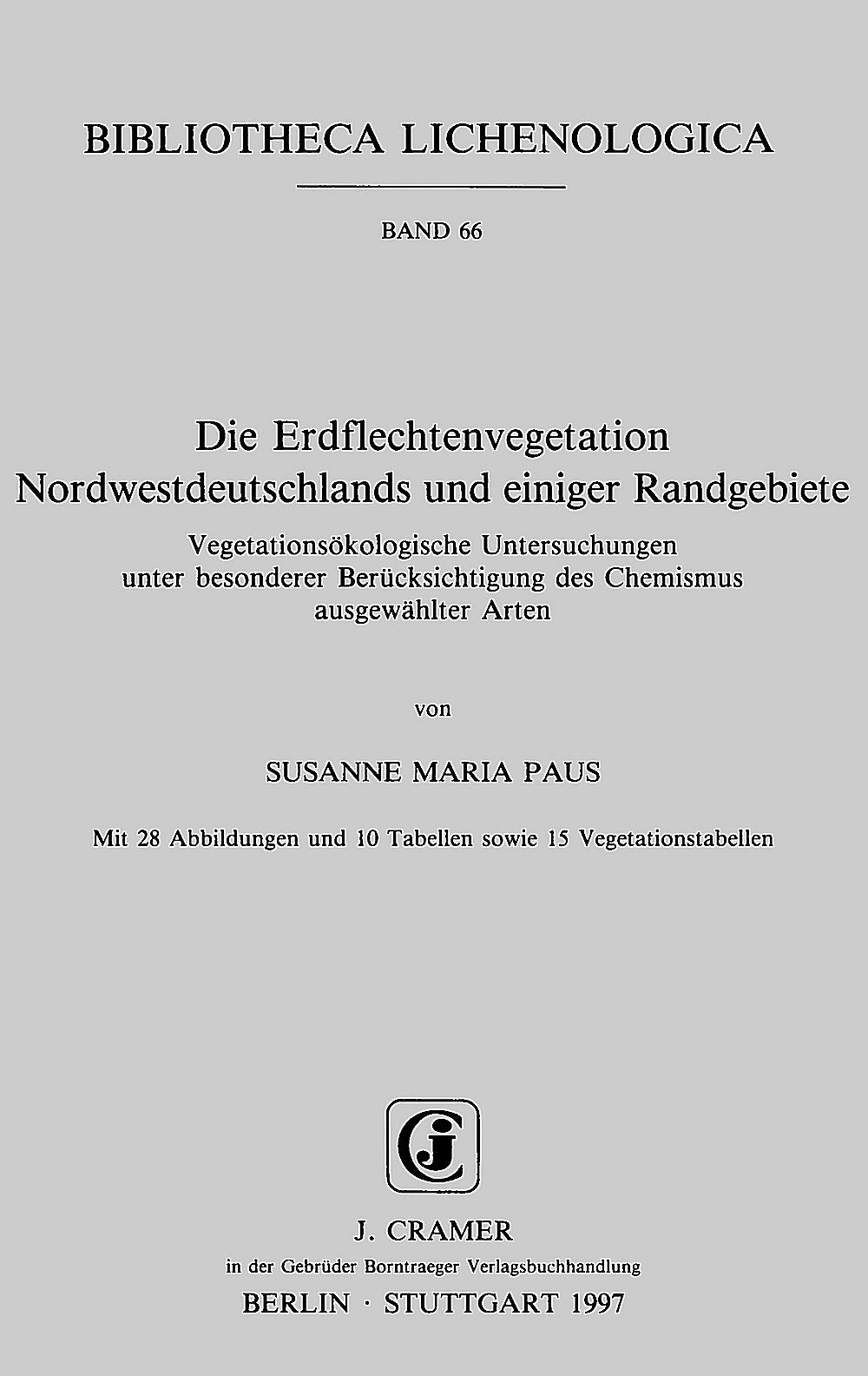 Cover image of: Susanne Paus - Die Erdflechtenvegetation Nordwestdeutschlands und einiger 
Randgebiete Vegetationsökologische Untersuchungen unter besonderer 
Berücksichtigung des Chemismus ausgewählter Arten