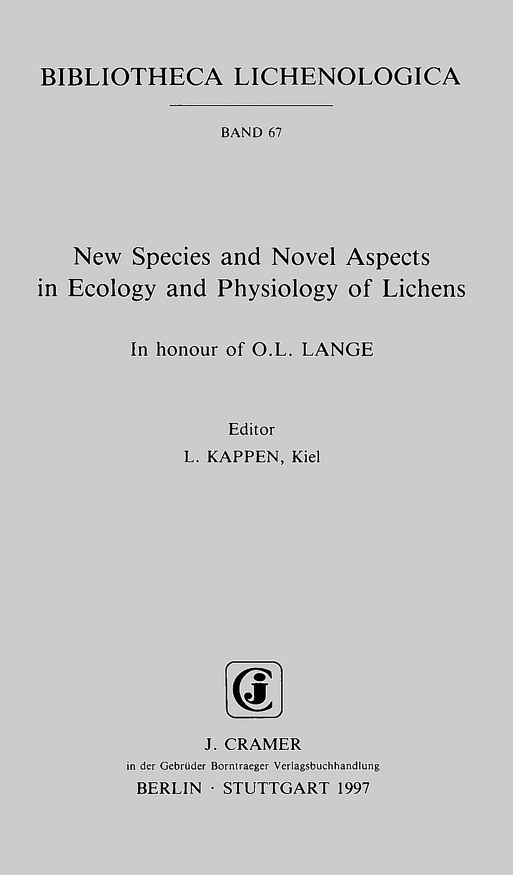 Cover image of:  - New Species and Novel Aspects in Ecology and 
Physiology of Lichens In honour of O. L. Lange
