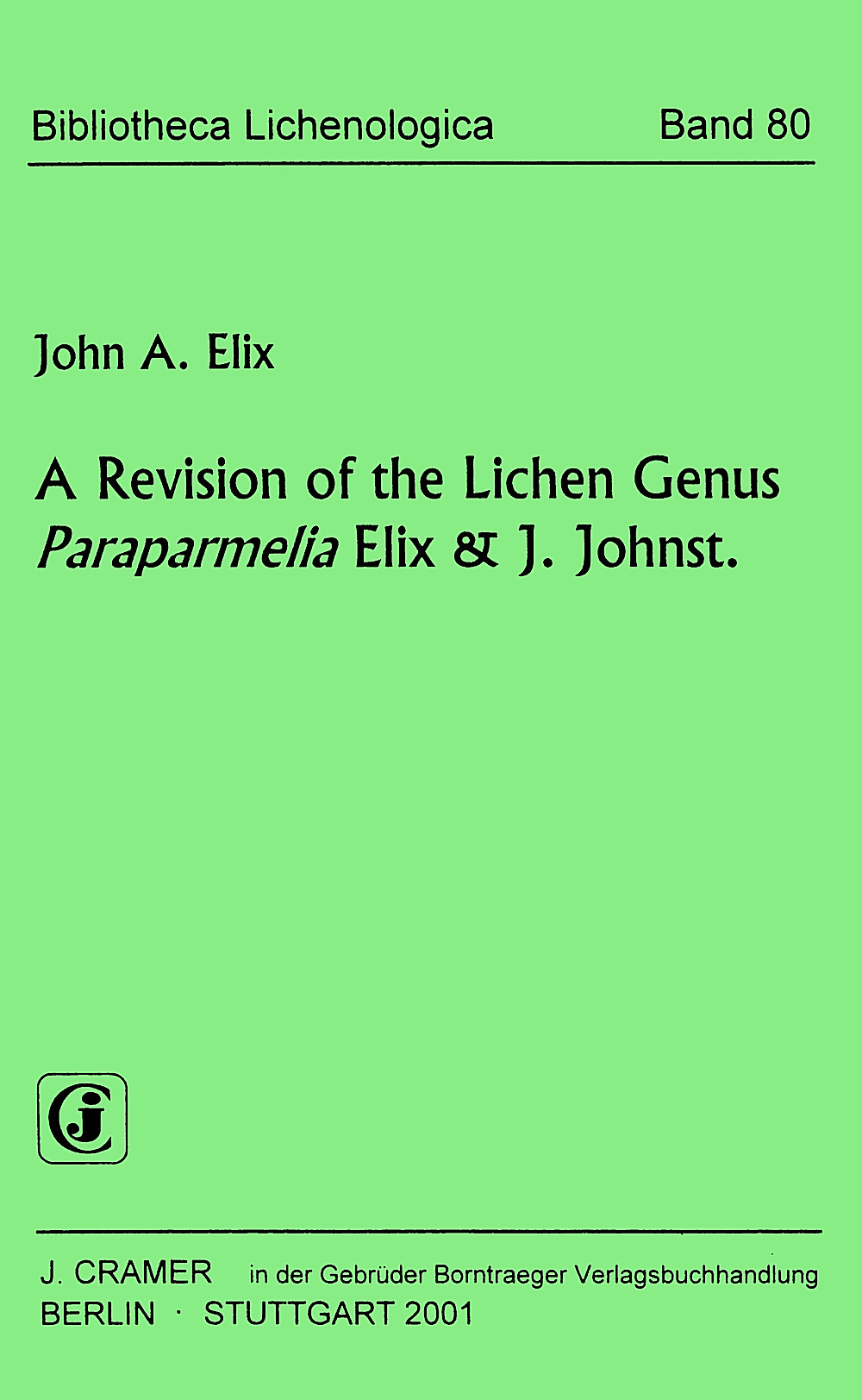 Cover image of: John A. Elix - A Revision of the Lichen Genus <i>Paraparmelia</i> Elix & 
J. Johnst. 