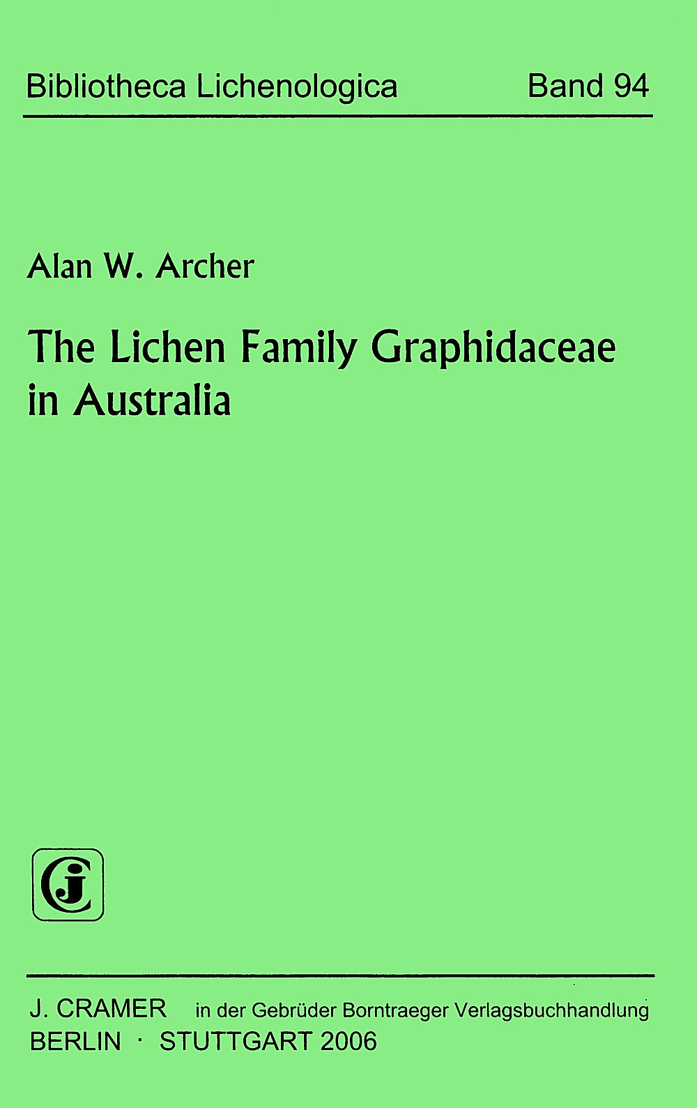 Cover image of: Alan W. Archer - The Lichen Family Graphidaceae in Australia 