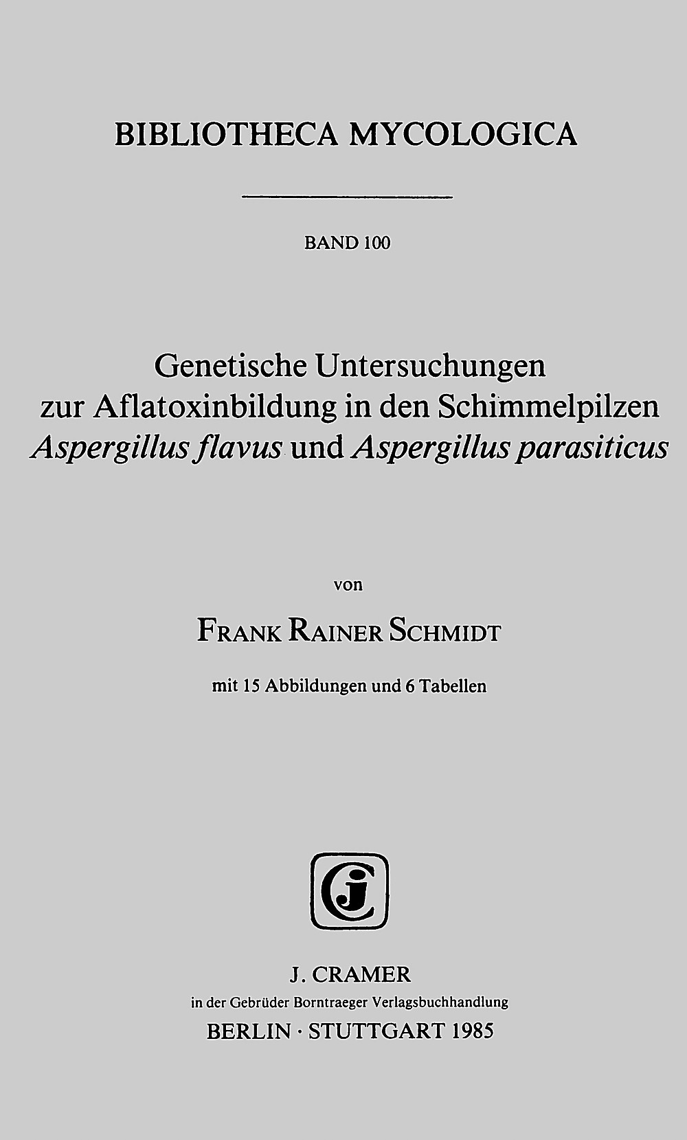 Cover image of: Frank R. Schmidt - Genetische Untersuchungen zur Aflatoxinbildung in den 
Schimmelpilzen <i>Aspergillus flavus</i> u. 
<i>Aspergillus parasiticus</i> (Nebentitel: Zur Aflatoxinbildung in den Schimmelpilzen)