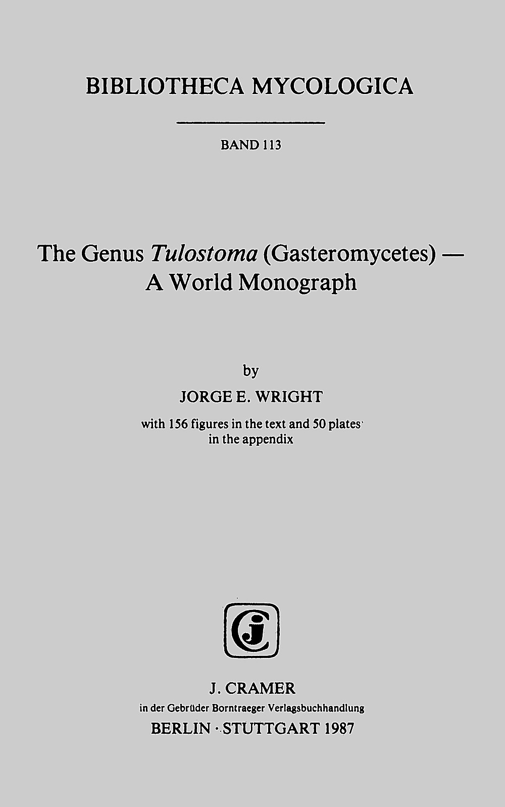 Cover image of: Jorge E. Wright - The Genus tulostoma (gasteromycetes) A world monograph