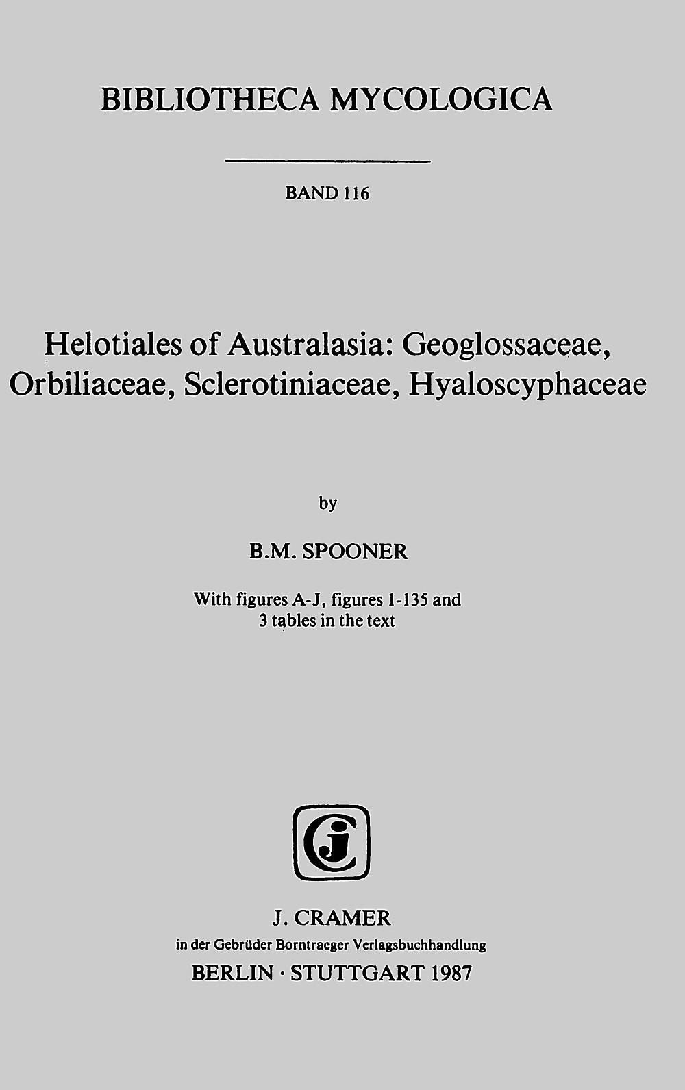 Cover image of: B. M. Spooner - Helotiales of Australasia Geoglossaceae, orbiliaceae, sclerontinaceae, hyaloscyphaceae