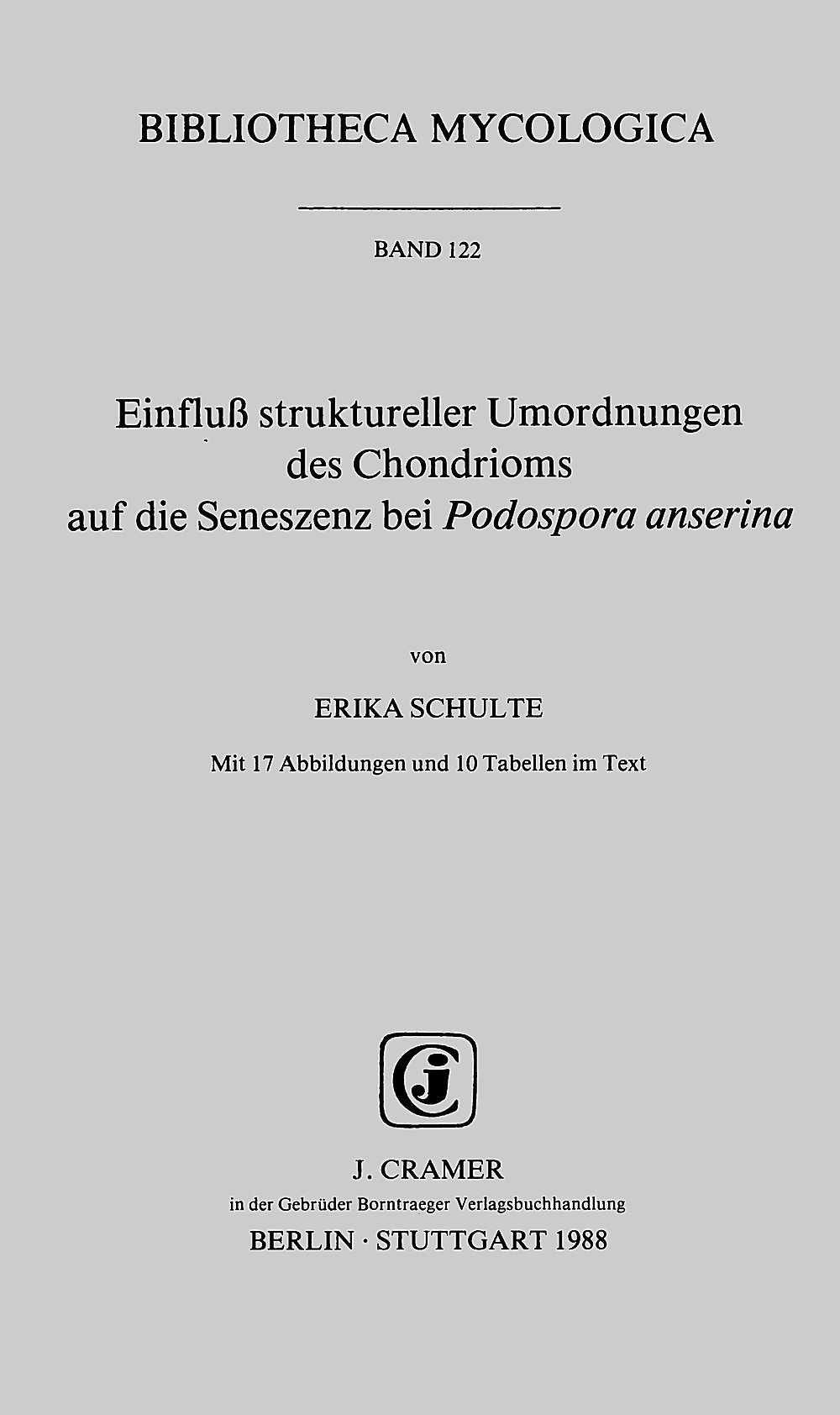 Cover image of: Erika Schulte - Einfluß struktureller Umordnungen des Chondrioms auf 
die Seneszenz bei <i>Podospora anserina</i> 