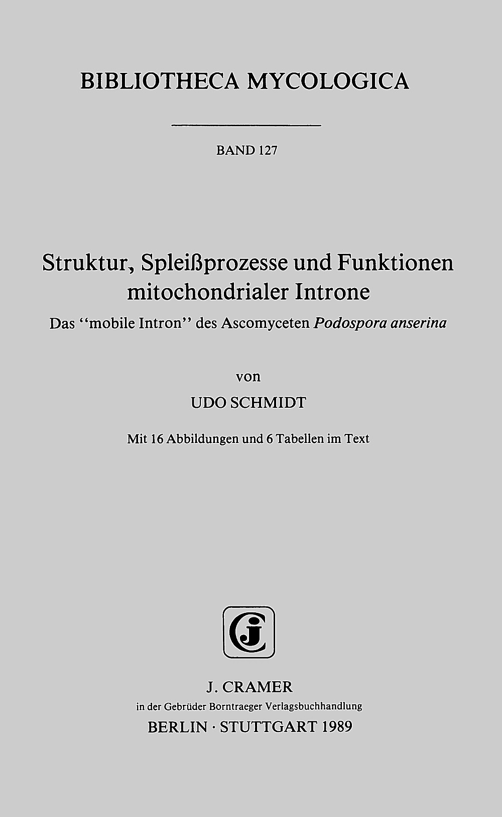 Image de couverture de: Udo Schmidt - Struktur, Spleißprozesse und Funktionen mitochondrialer Introne Das 