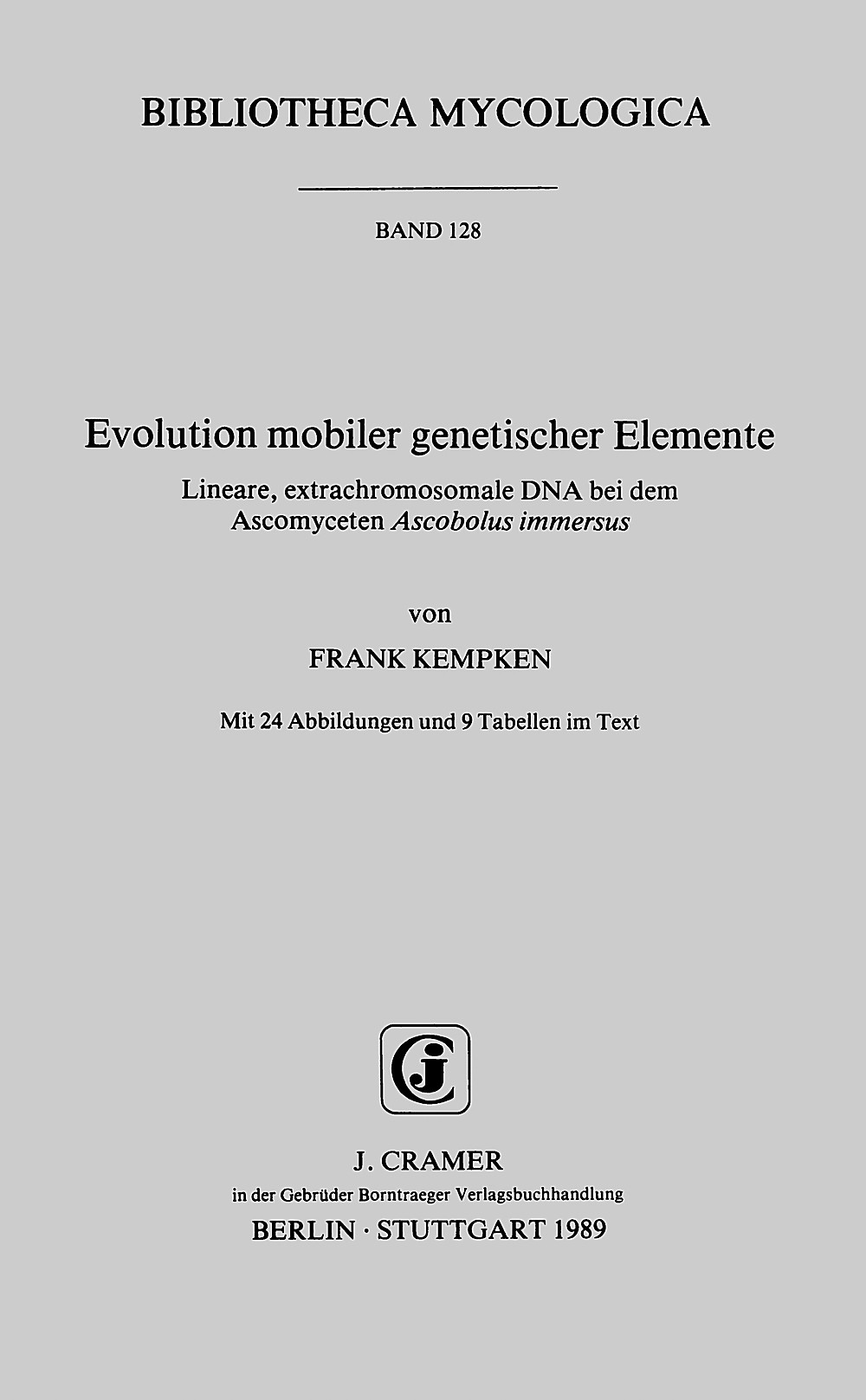 Image de couverture de: Frank Kempken - Evolution mobiler genetischer Elemente Lineare, extrachromosomale DNA bei dem Ascomyceten 
<i>Ascobolus immersus</i>