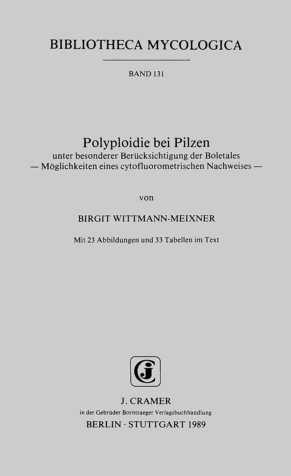 Image de couverture de: Birgit Wittmann-Meixner - Polyploidie bei Pilzen unter besonderer Berücksichtigung der Boletales. 
Möglichkeiten eines cytofluorometrischen Nachweises 