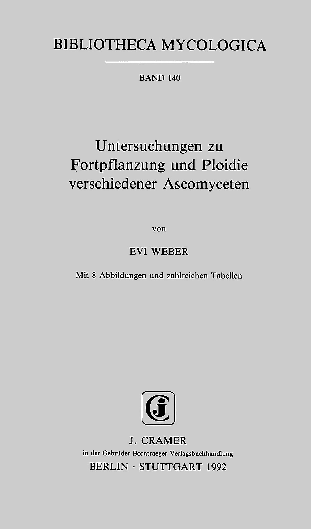 Cover image of: Evi Weber - Untersuchungen zu Fortpflanzung und Ploidie verschiedener Ascomyceten 