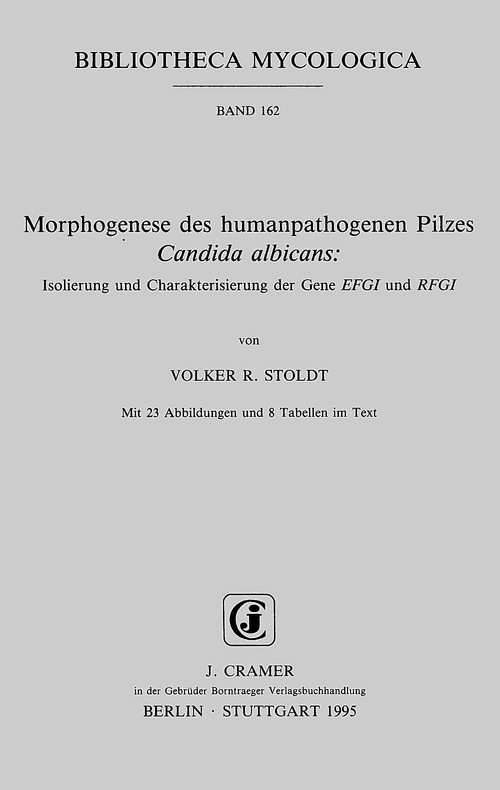 Cover image of: Volker R. Stoldt - Morphogenese des humanpathogenen Pilzes <i>Candida albicans</i> Isolierung und Charakterisierung der Gene EFGI und RFGI