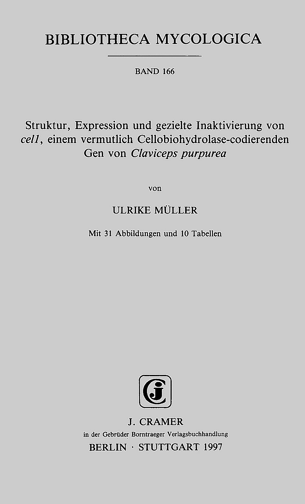 Umschlagbild des Buches: Ulrike Müller - Struktur, Expression und gezielte Inaktivierung von cell, einem vermutlich Cellobiohydrolase-codierenden Gen 
von <i>Claviceps purpurea</i> 