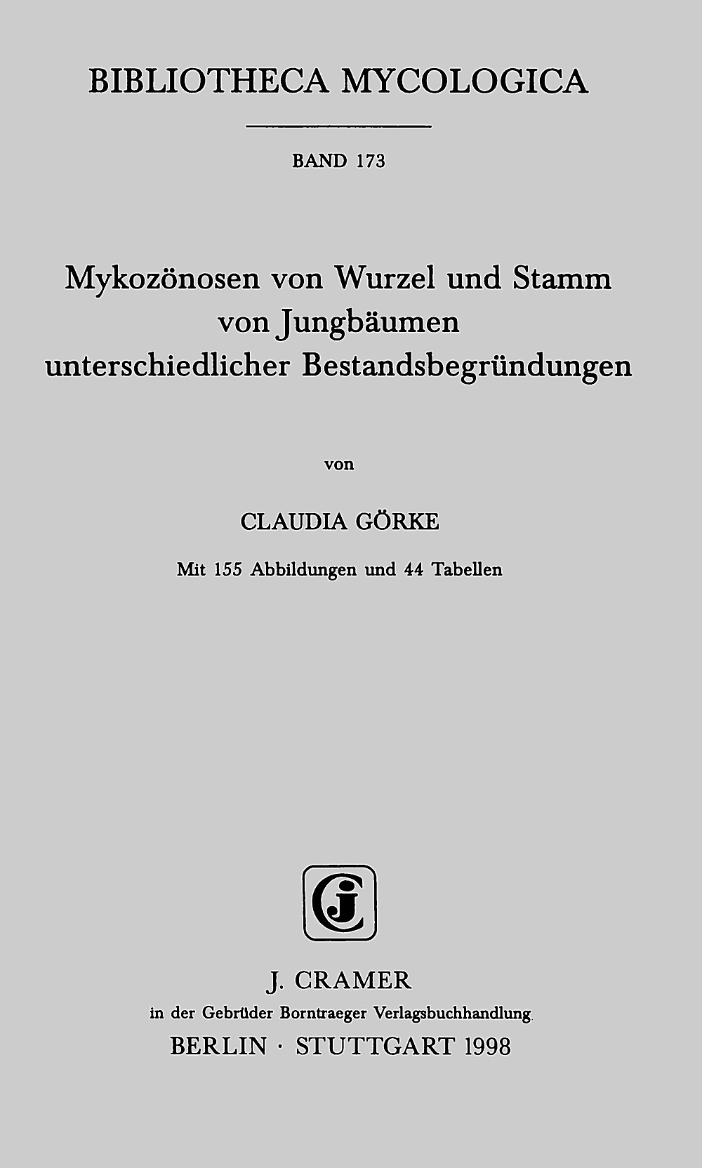 Cover image of: Claudia Görke - Mykozönosen von Wurzel und Stamm von Jungbäumen unterschiedlicher Bestandsbegründungen 