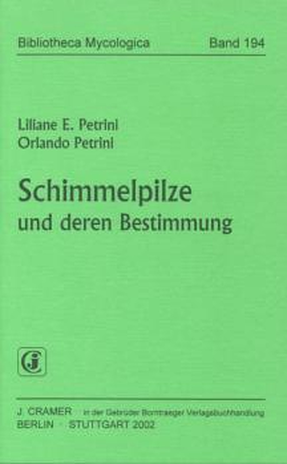 Umschlagbild des Buches: Liliane E. Petrini; Orlando Petrini - Schimmelpilze und deren Bestimmung 