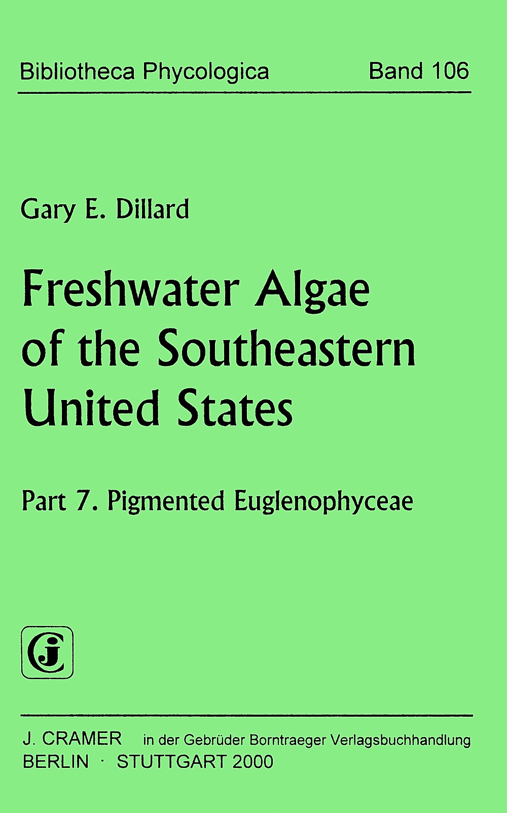 Umschlagbild des Buches: Gary E. Dillard - Freshwater Algae of the Southeastern United States, Part 7 Pigmented Euglenophyceae