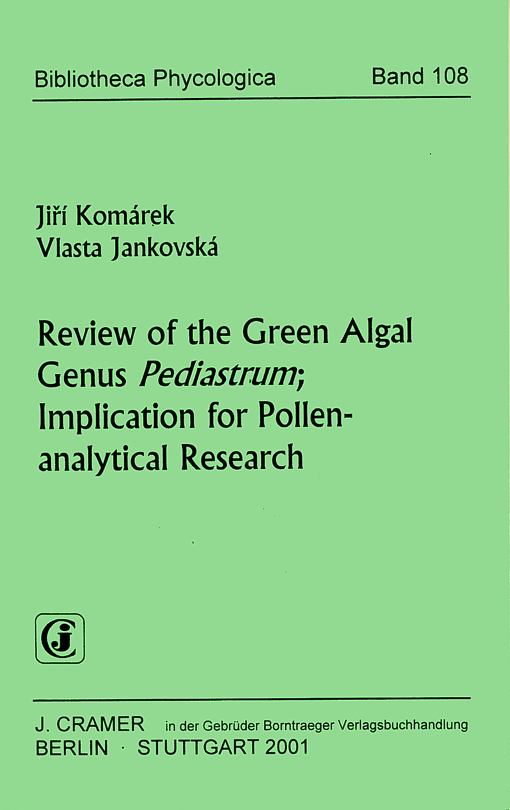 Cover image of: Jirí Komárek; Vlasta Jankovská - Review of the Green Algal Genus <i>Pediastrum</i>; 
Implication for Pollenanalytical Research 