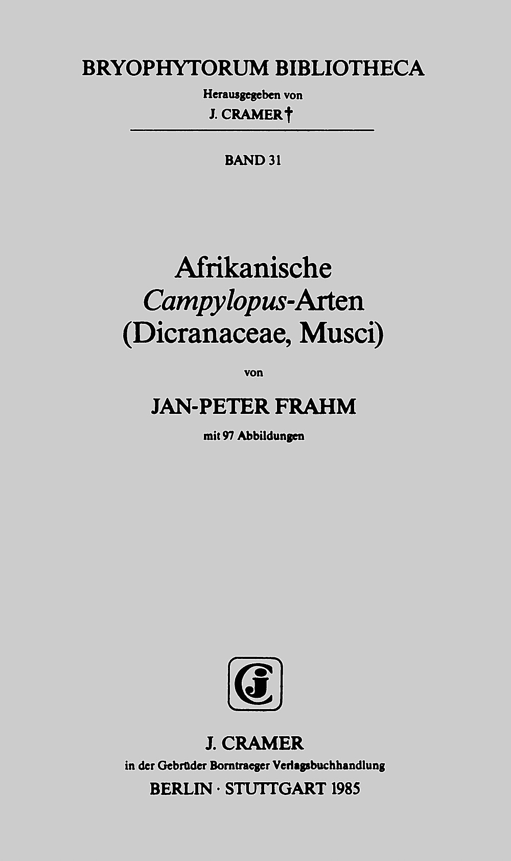 Cover image of: Jan-Peter Frahm - Afrikanische Campylopus-Arten Dicranaceae, Musci