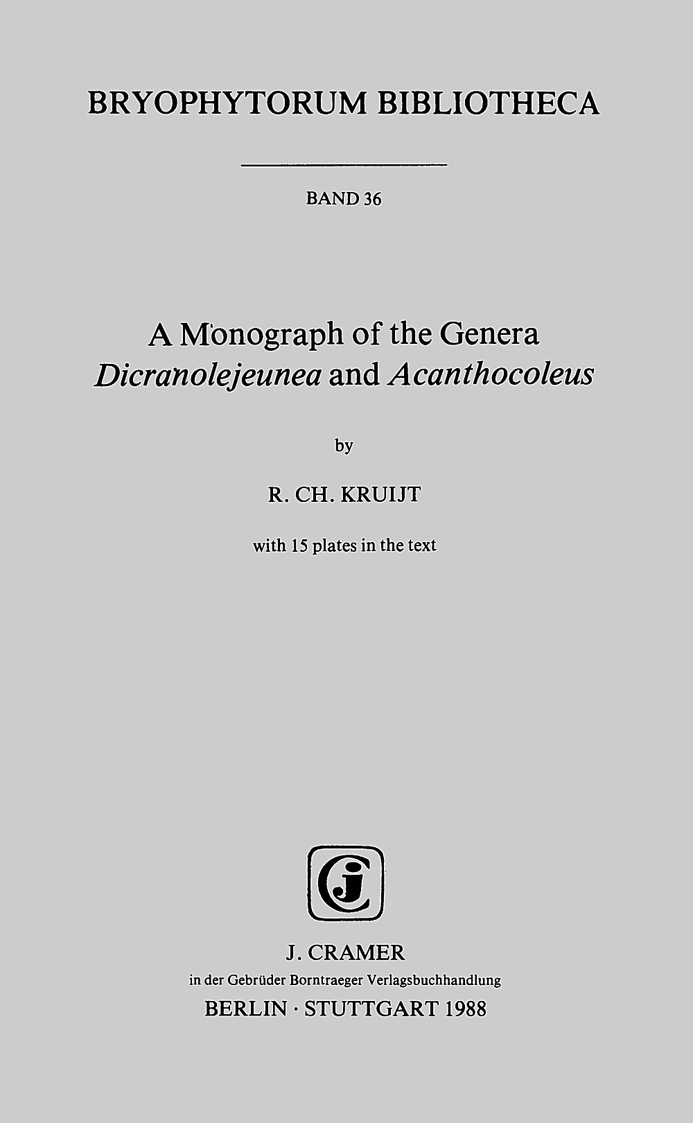 Umschlagbild des Buches: R. C. Kruijt - A Monograph of the genera <i>Dicranolejeunea</i> and 
<i>Acanthocoleus</i> 