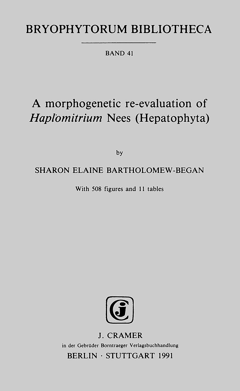 Cover image of: Sharon E. Bartholomew-Began - A morphogenetic re-evaluation of <i>Haplomitrium</i> Nees 
(Hepatophyta) 