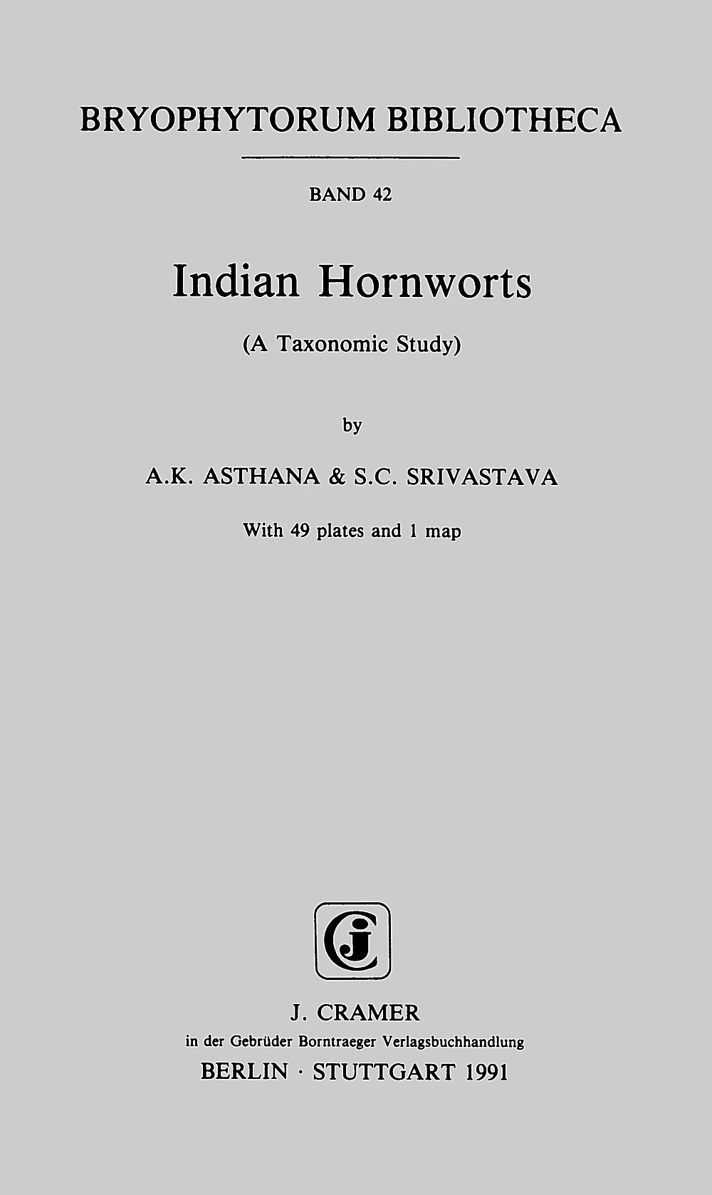 Cover image of: A. K. Asthana; S. C. Srivastava - Indian Hornworts A taxonomic study