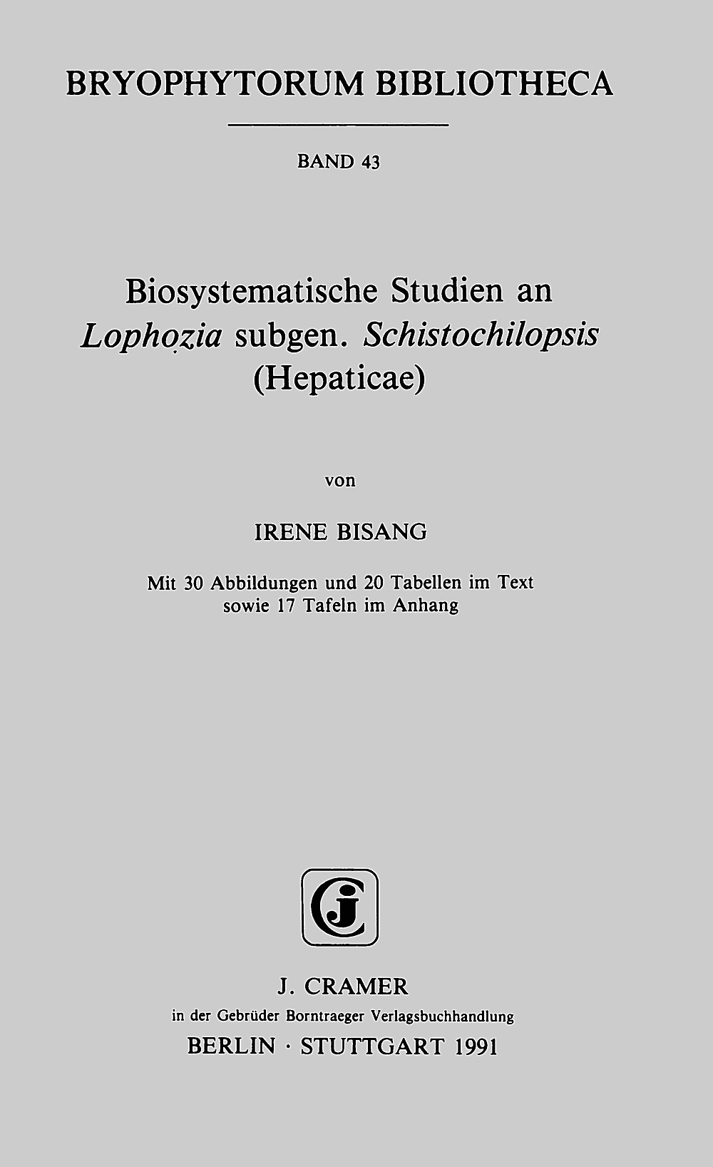 Cover image of: Irene Bisang - Biosystematische Studien an <i>Lophozia</i> subgen. 
<i>Schistochilopsis</i> (Hepaticae) 