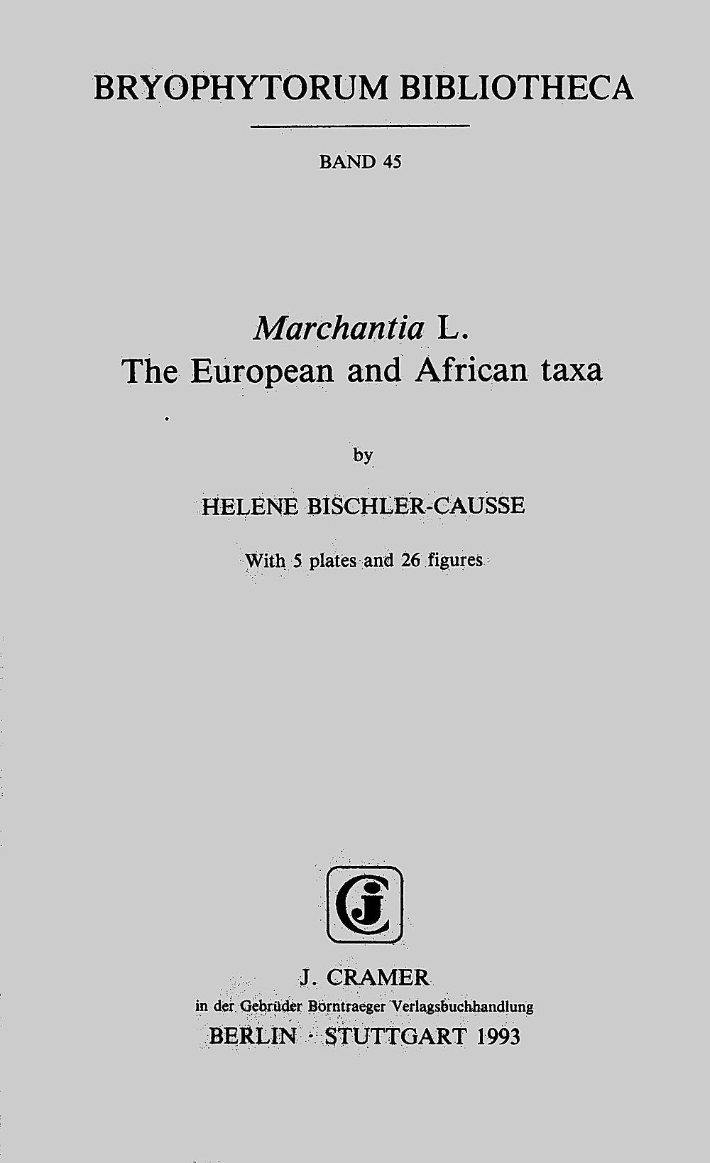 Cover image of: Helene Bischler-Causse - <i>Marchantia</i> L. The European and African taxa