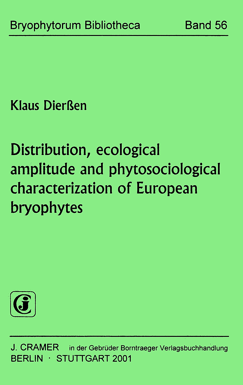 Cover image of: Klaus Dierßen - Distribution, ecological amplitude and phytosociological 
characterization of European bryophytes 