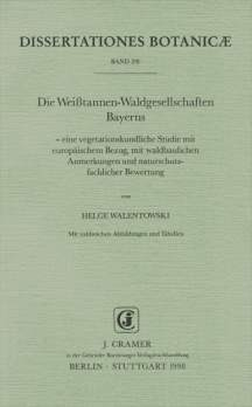 Umschlagbild des Buches: Helge Walentowski - Die Weißtannen-Waldgesellschaften Bayerns Eine vegetationskundliche Studie mit europäischem Bezug, 
mit waldbaulichen Anmerkungen und naturschutz-fachlicher 
Bewertung