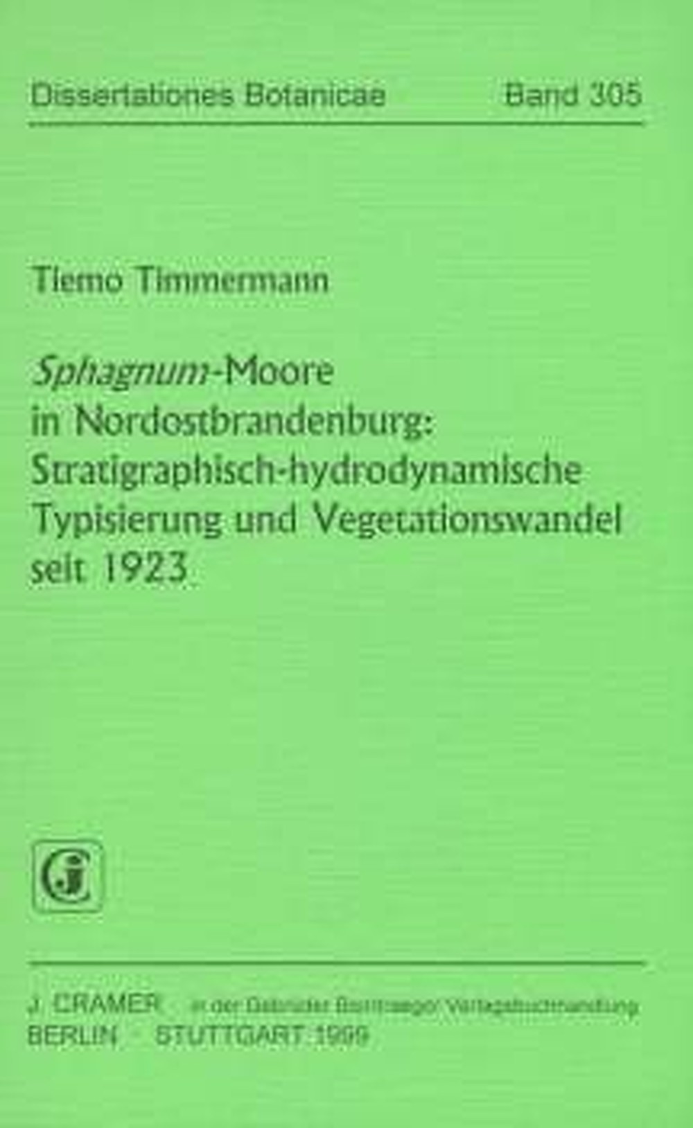Cover image of: Tiemo Timmermann - <i>Sphagnum</i>-Moore in Nordostbrandenburg:
Stratigraphisch-hydrodynamische Typisierung und 
Vegetationswandel seit 1923 