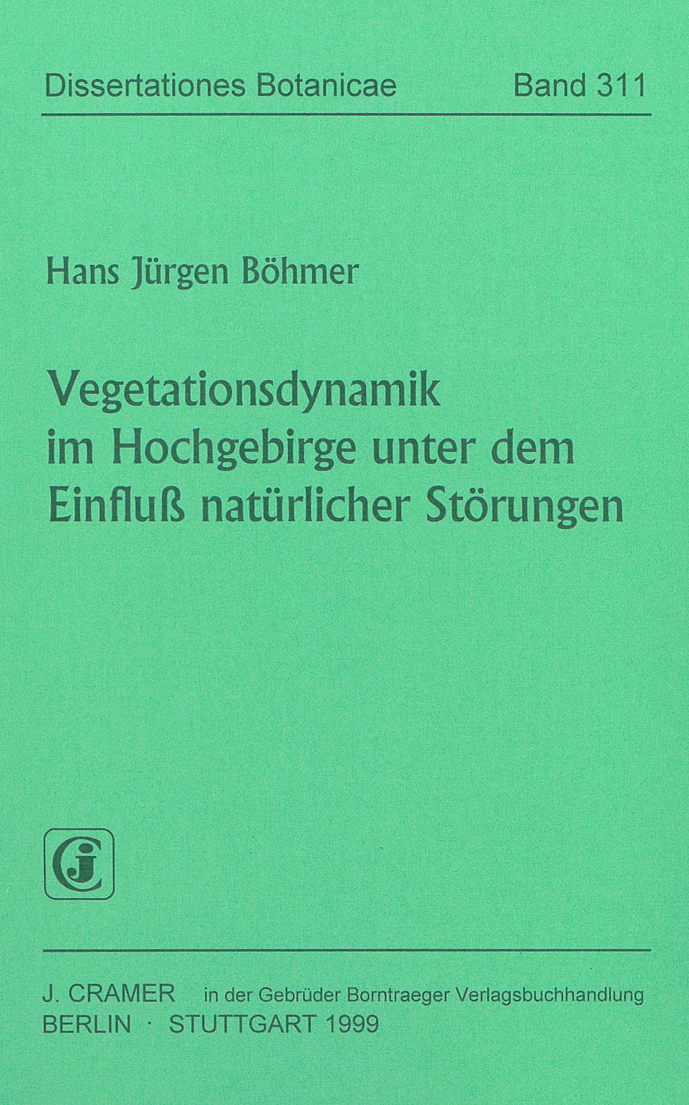 Cover image of: Hans Jürgen Böhmer - Vegetationsdynamik im Hochgebirge unter dem Einfluß
natürlicher Störungen 