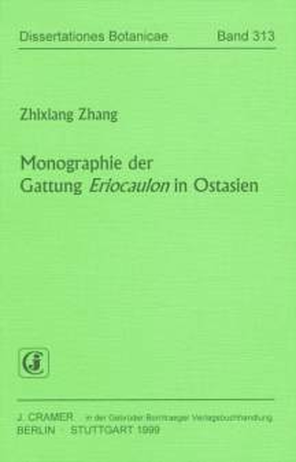 Cover image of: Zhixiang Zhang - Monographie der Gattung <i>Eriocaulon</i> in Ostasien 