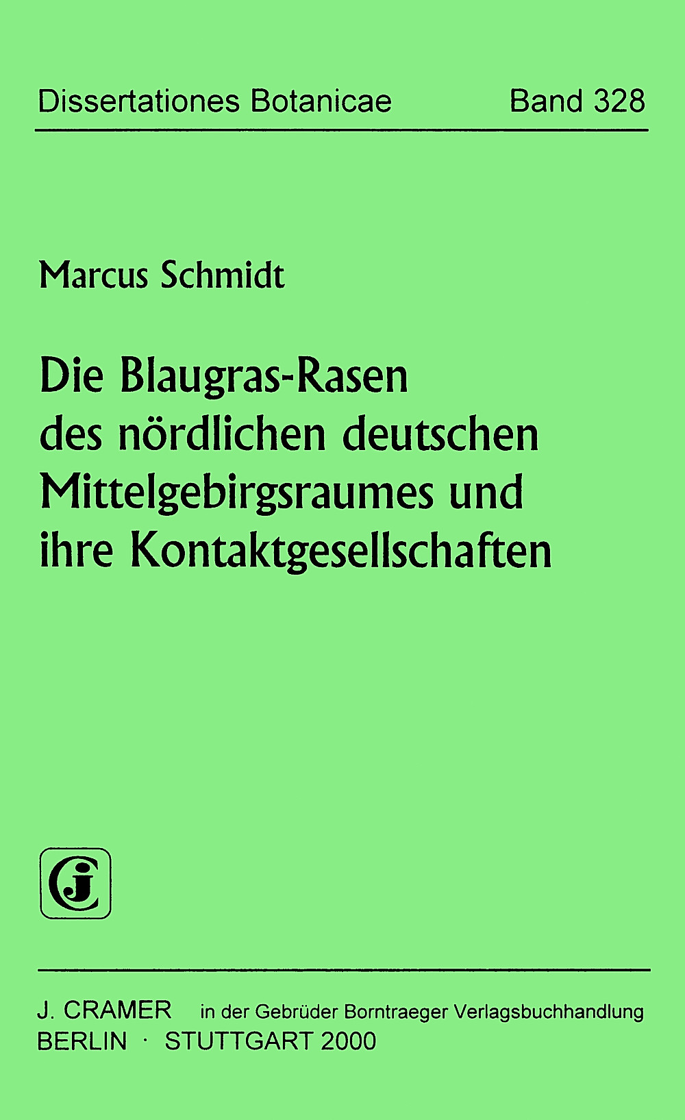 Image de couverture de: Marcus Schmidt - Die Blaugras-Rasen des nördlichen deutschen 
Mittelgebirgsraumes und ihre Kontaktgesellschaften 