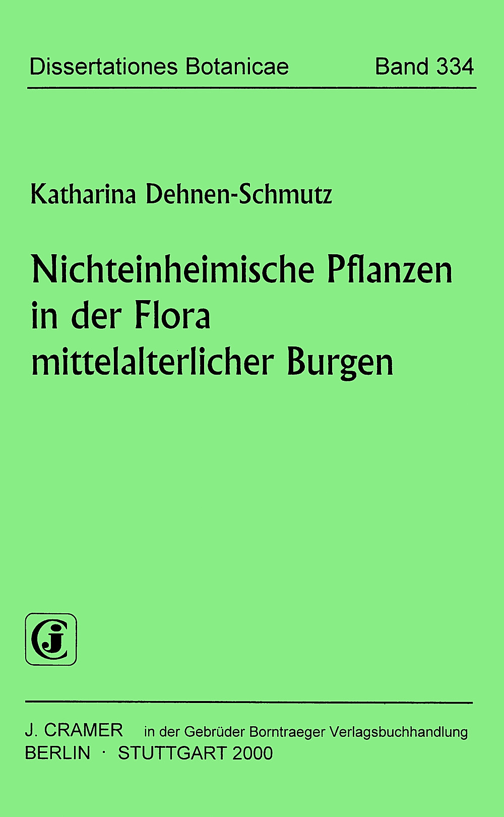 Image de couverture de: Katharina Dehnen-Schmutz - Nichteinheimische Pflanzen in der Flora mittelalterlicher 
Burgen 