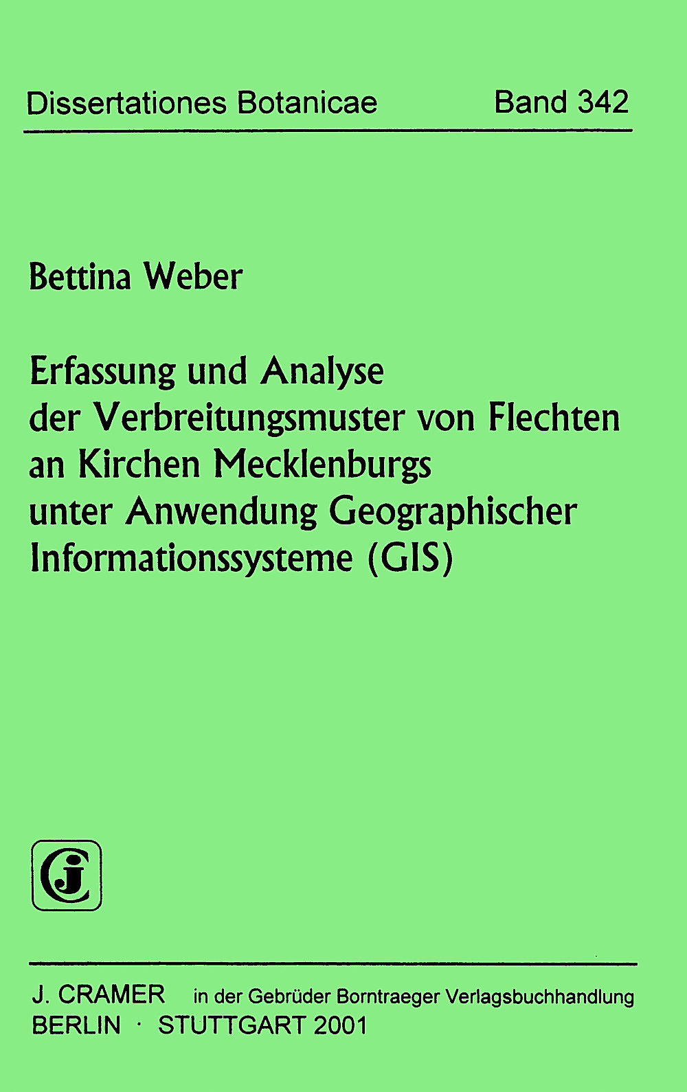Umschlagbild des Buches: Bettina Weber - Erfassung und Analyse der Verbreitungsmuster von Flechten 
an Kirchen Mecklenburgs unter Anwendung geographischer 
Informationssysteme (GIS) 