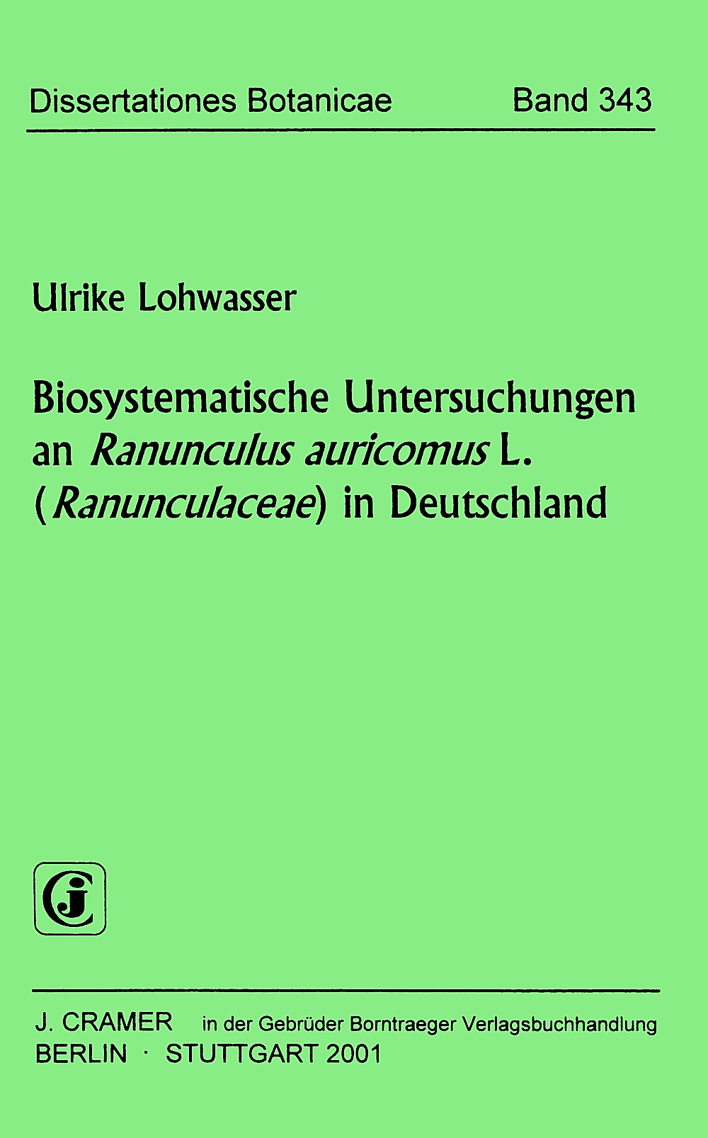 Cover image of: Ulrike Lohwasser - Biosystematische Untersuchungen an <i> Ranunculus auricomus 
</i> L. <i>(Ranunculaceae)</i> in Deutschland 