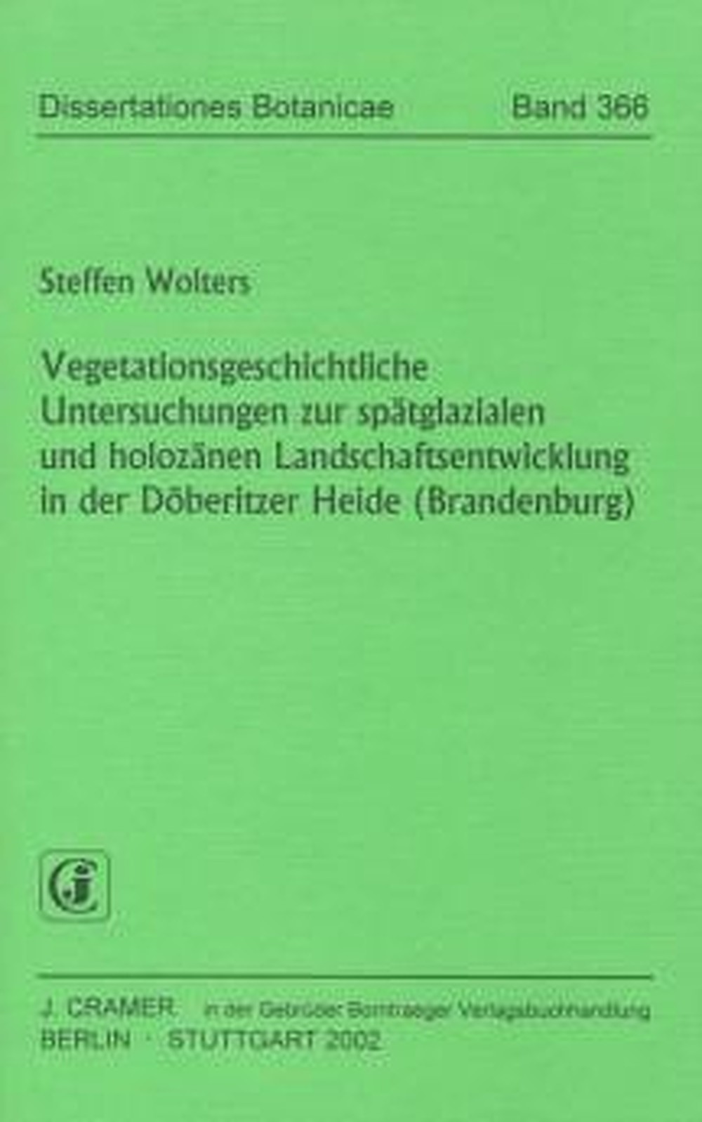 Cover image of: Steffen Wolters - Vegetationsgeschichtliche Untersuchungen zur spätglazialen 
und holozänen Landschaftsentwicklung in der Döberitzer Heide 
(Brandenburg) 