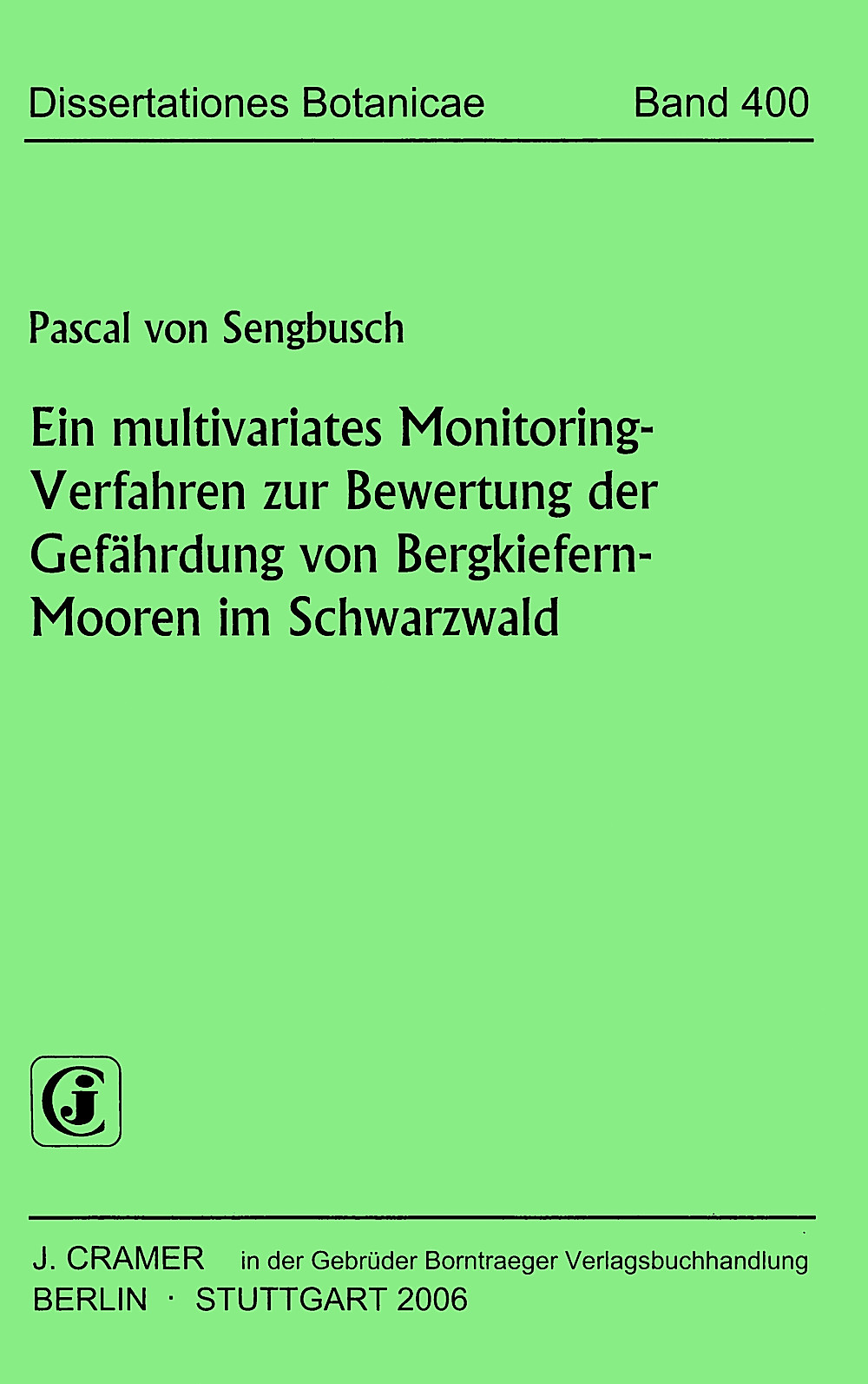 Cover image of: Pascal Sengbusch - Ein multivariates Monitoring-Verfahren zur Bewertung
der Gefährdung von Bergkiefern-Mooren im Schwarzwald 