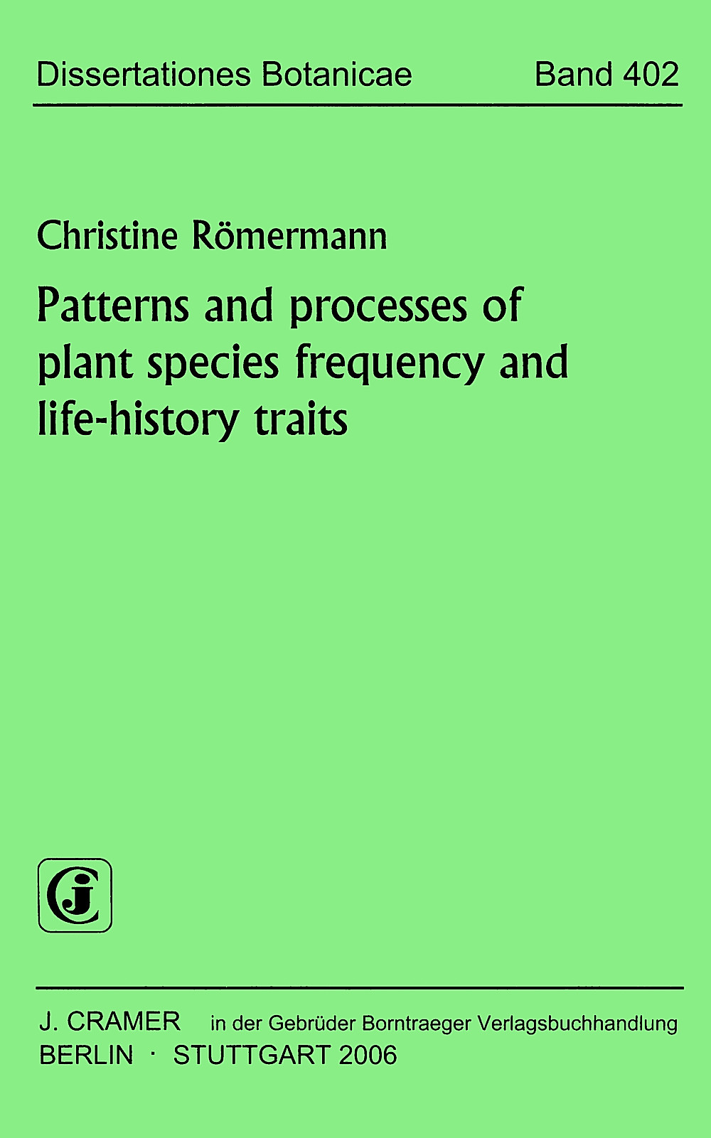 Cover image of: Christine Römermann - Patterns and processes of plant species frequency and life-history traits 