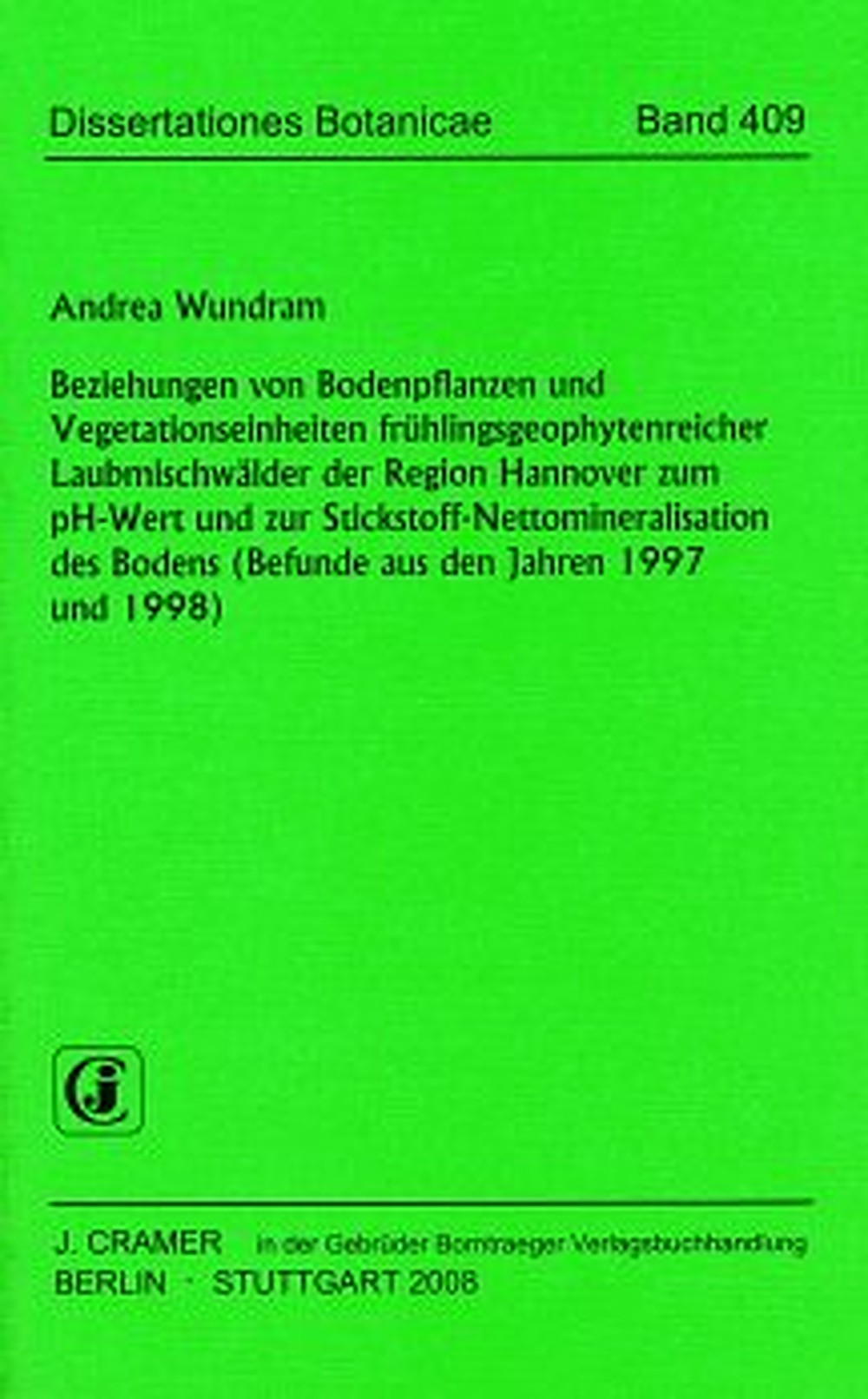 Cover image of: Andrea Wundram - Beziehungen von Bodenpflanzen und Vegetationseinheiten frühlingsgeophytenreicher Laubmischwälder der Region Hannover zum pH-Wert und zur Stickstoff-Nettomineralisation des Bodens (Befunde aus den Jahren 1997 und 1998) 