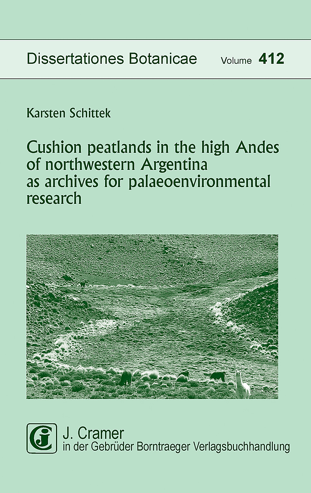 Cover image of: Karsten Schittek - Cushion peatlands in the high Andes of northwestern Argentina as archives for palaeoenvironmental research 