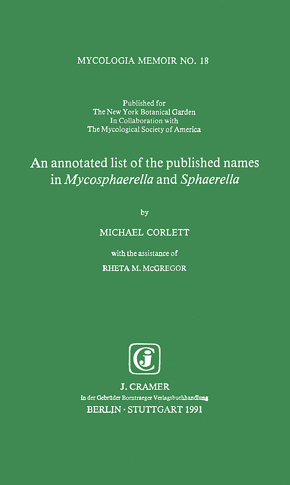 Image de couverture de: Michael Corlett; Rheta M. McGregor - An annotated list of the published names in Mycosphaerella
and Sphaerella 