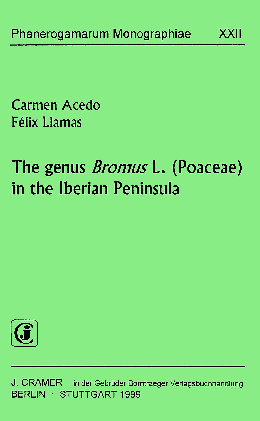 Cover image of: Carmen Acedo; Félix Llamas - The Genus Bromus L. (Poaceae) in the Iberian Peninsula 