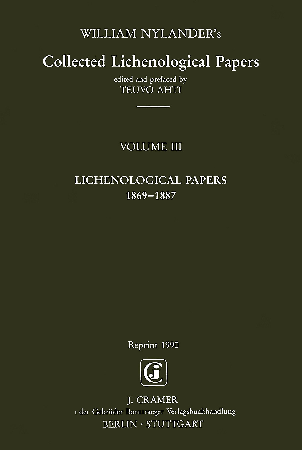 Cover image of: William Nylander - Collected Lichenological Papers III Lichenological Papers 1869-1887