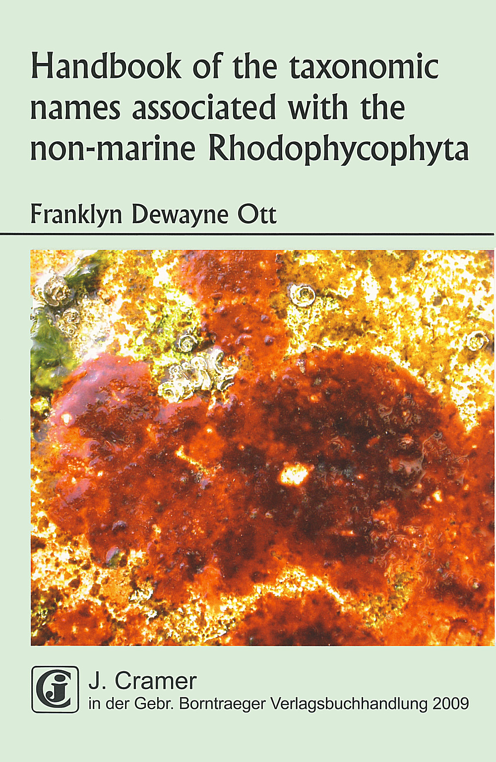 Image de couverture de: Franklyn Dewayne Ott - Handbook of the taxonomic names associated with the non-marine Rhodophycophyta 