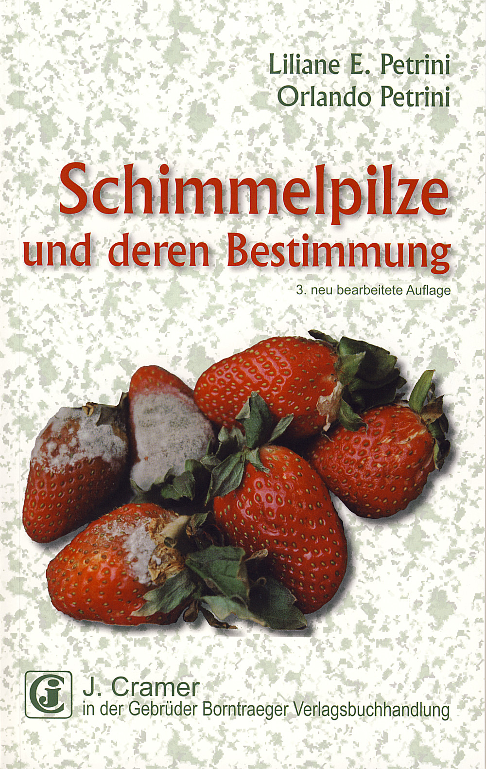 Cover image of: Liliane E. Petrini; Orlando Petrini - Schimmelpilze und deren Bestimmung 