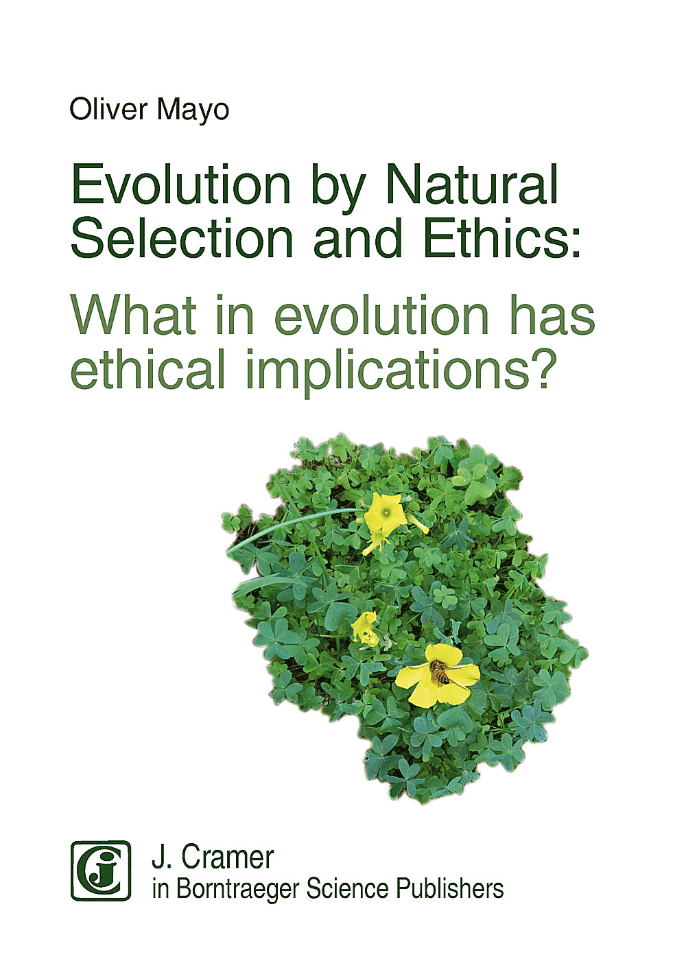 Umschlagbild des Buches: Oliver Mayo - Evolution by Natural Selection and Ethics What in evolution has ethical implications?