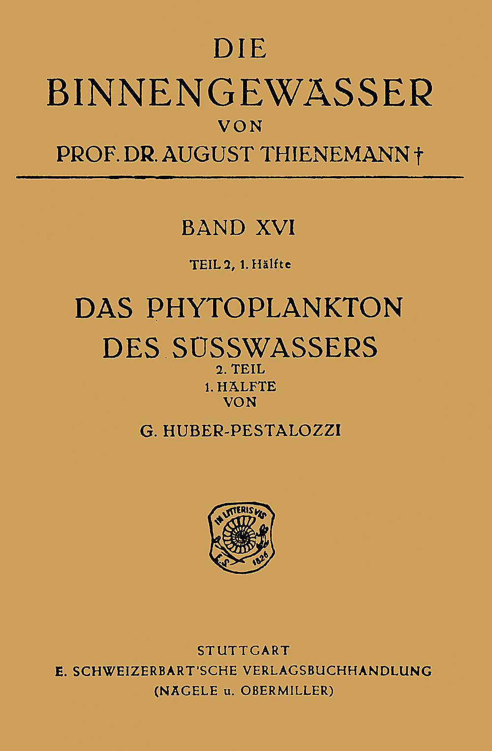 Cover image of: Gottfried Huber-Pestalozzi - Das Phytoplankton des Süßwassers. Systematik und Biologie 2. Teil, 1. Hälfte: Chrysophyceen. Farblose Flagellaten, Heterokonten