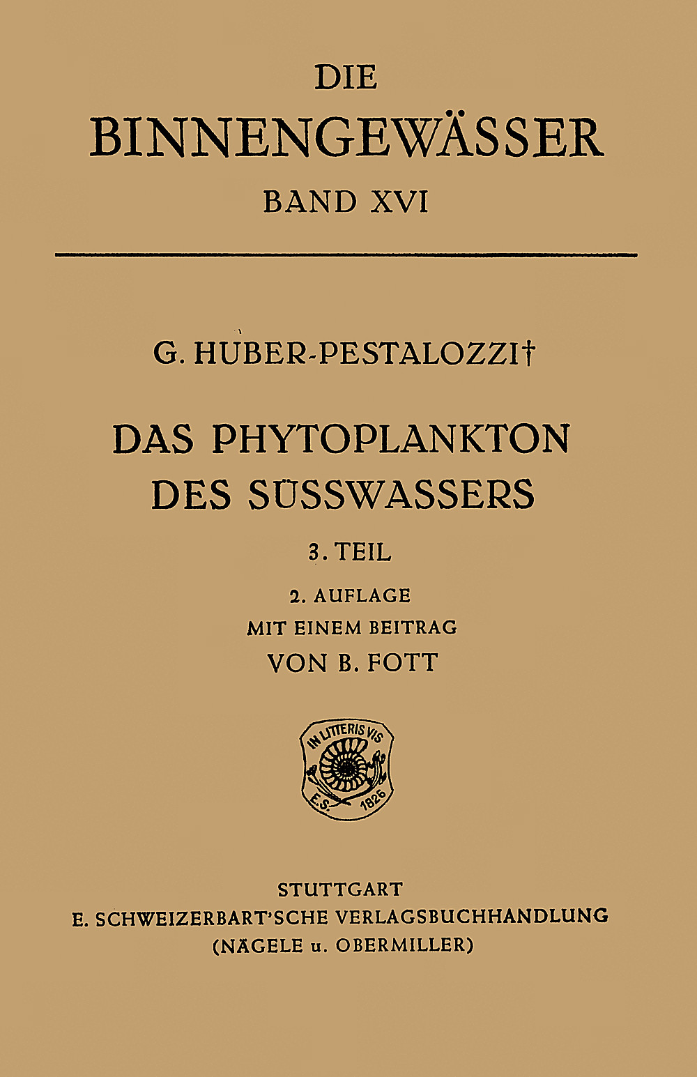 Cover image of: Gottfried Huber-Pestalozzi - Das Phytoplankton des Süßwassers. Systematik und Biologie 3. Teil: Cryptophyceae, Chloromonadophyceae, Dinophyceae. Mit Neubearbeitung der Chloromonadophyceae von B. Fott und neuestem Literaturverzeichnis.