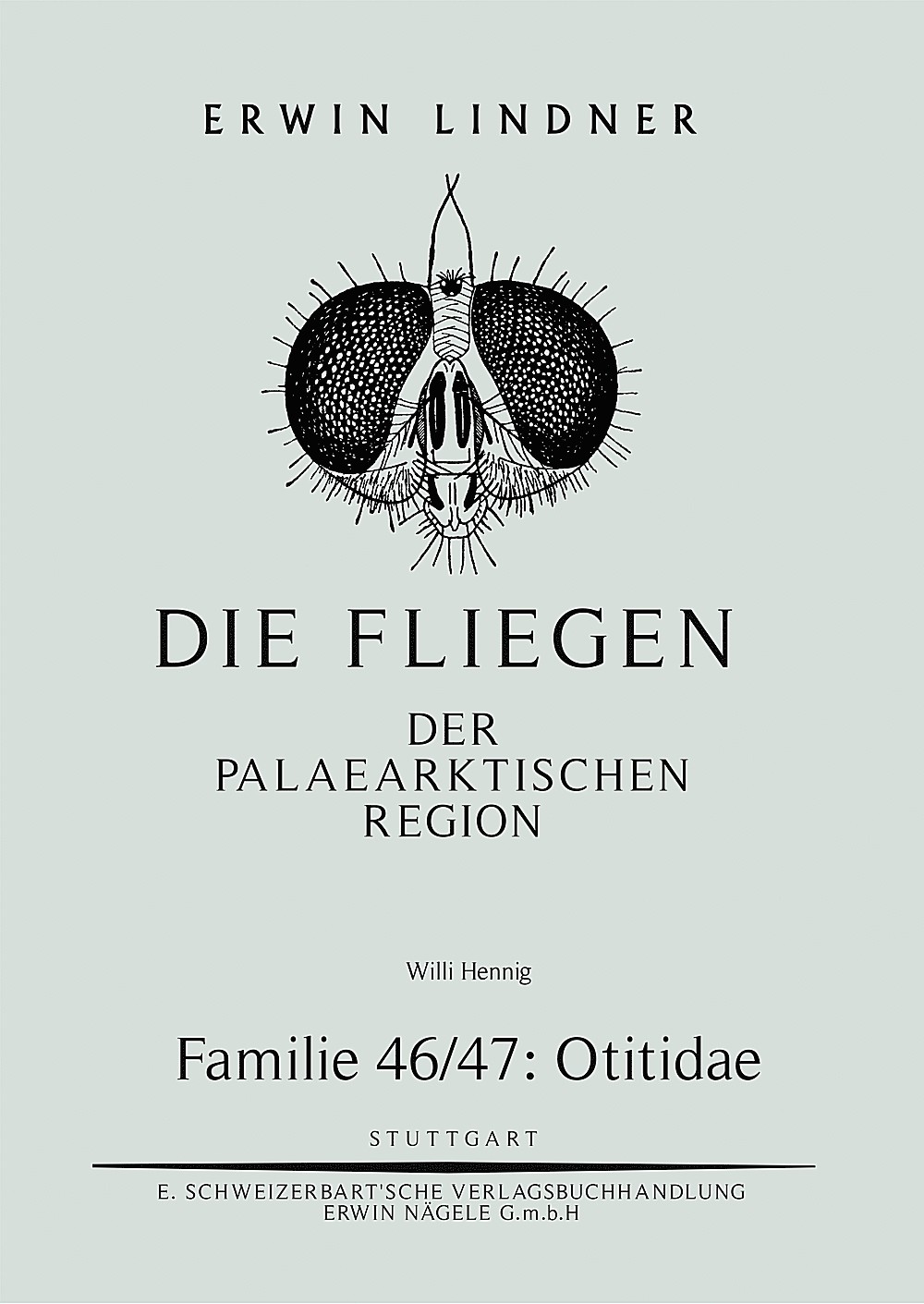 Image de couverture de: Willi Hennig - Die Fliegen der Palaearktischen Region. Familie 46/47: Otitidae (Pterocallidae, Ortalidae) 