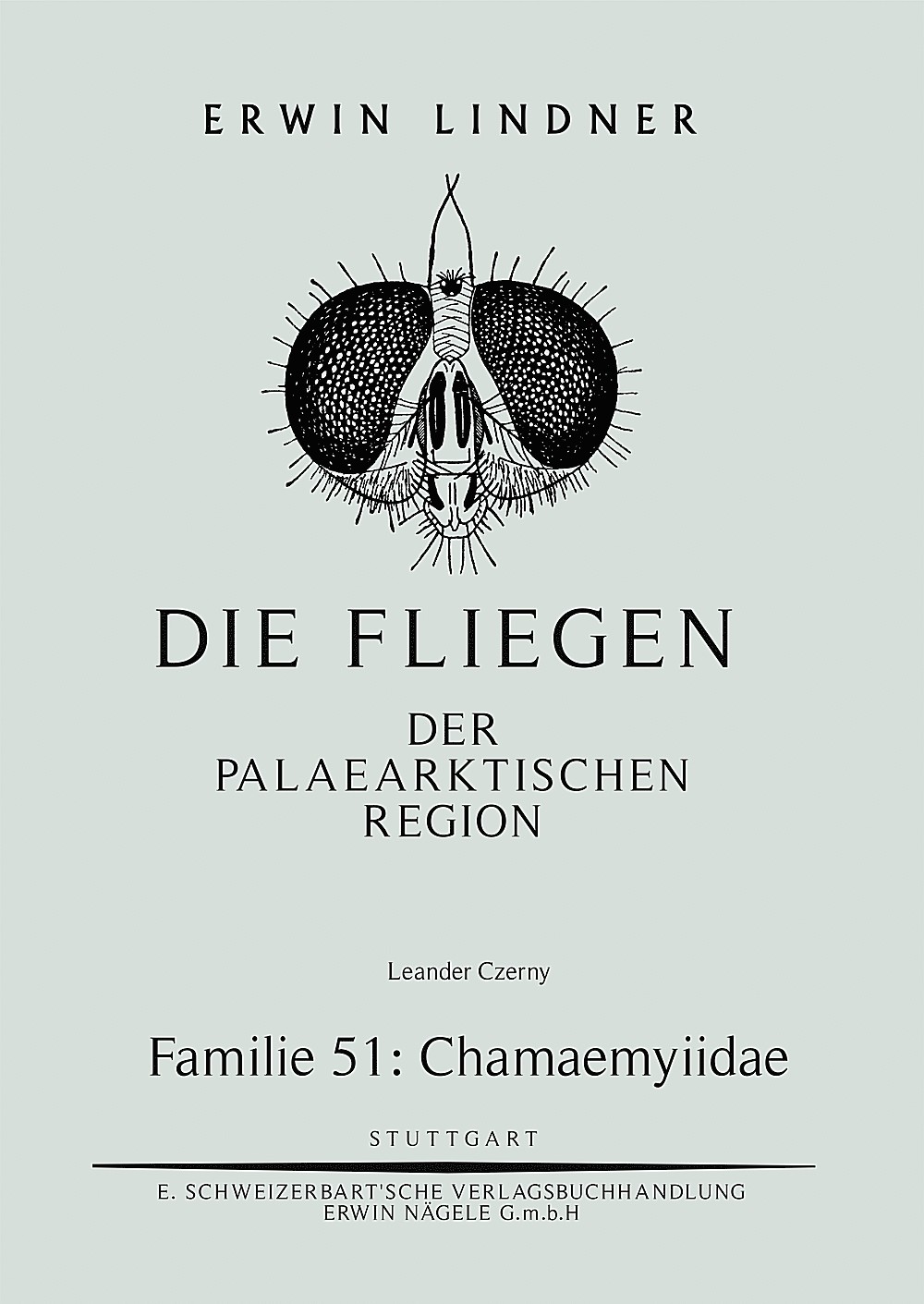 Cover image of: Leander Czerny - Die Fliegen der Palaearktischen Region. Familie 51: Chamaemyiidae 