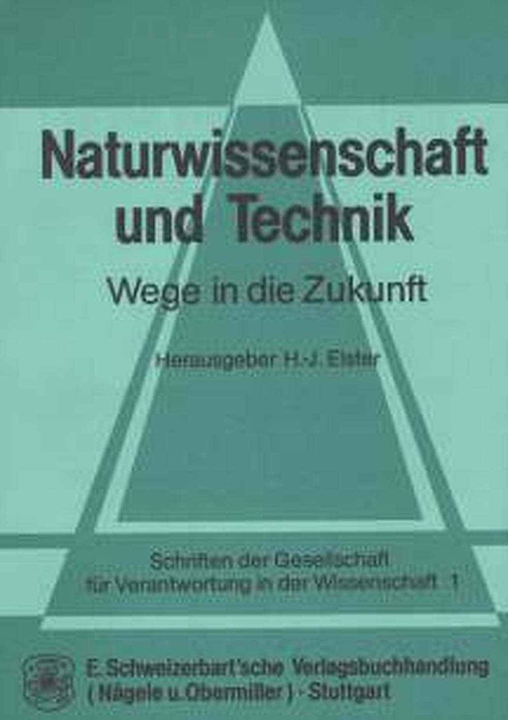Cover image of:  - Naturwissenschaft und Technik. Wege in die Zukunft Vorträge gehalten bei der Jahrestagung in Hannover zum 
100.Geburtstag von Max Born